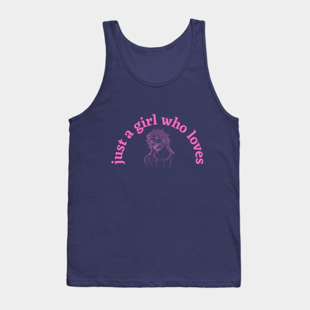 just a girl who loves jesus Tank Top by haythamus